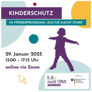 Kinderschutz im Förderprogramm „Kultur macht stark“